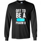 Off to be a pharm d funny pharmacy graduation Long Sleeve Gildan