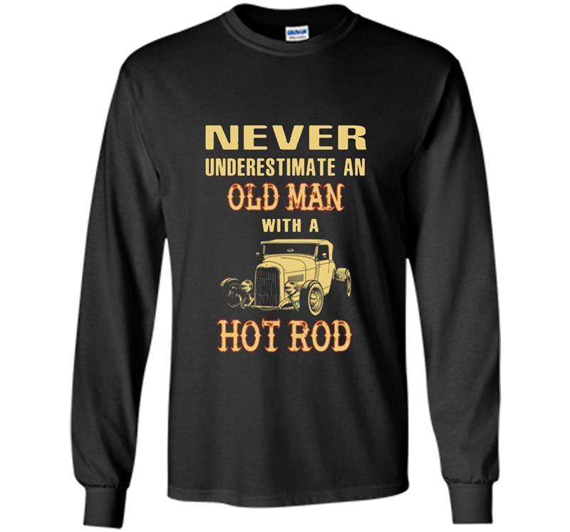 Old man with a hot rod Long Sleeve Gildan