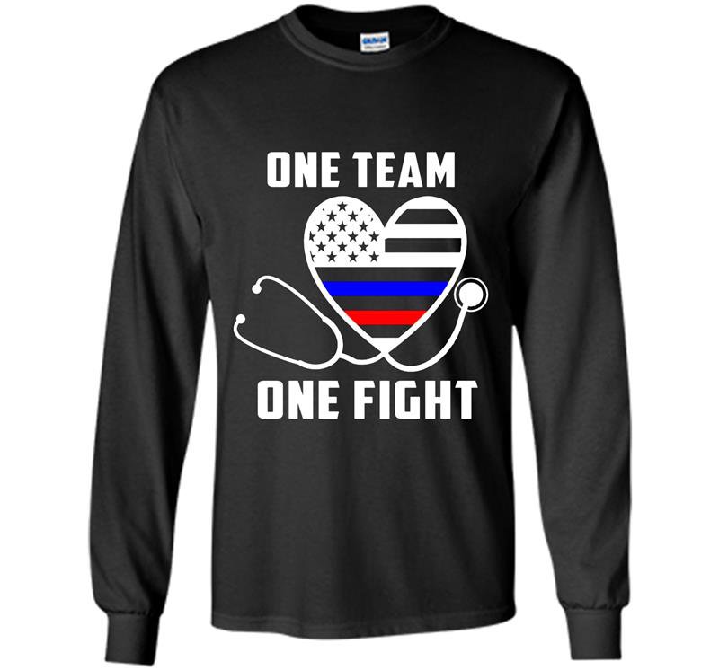 One team one fight nurse support police firefighter Long Sleeve Gildan