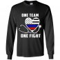 One team one fight nurse support police firefighter Long Sleeve Gildan