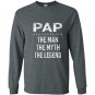 Pap the man the myth the legend grandpa gift Long Sleeve Gildan