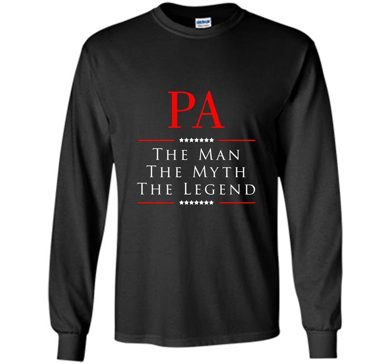 Pa the man the myth the legend great gift for pa Long Sleeve Gildan