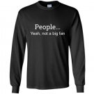 People nah not a big fan introvert funny Long Sleeve Gildan