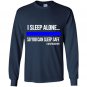 Police i sleep alone you can sleep safe police wife Long Sleeve Gildan