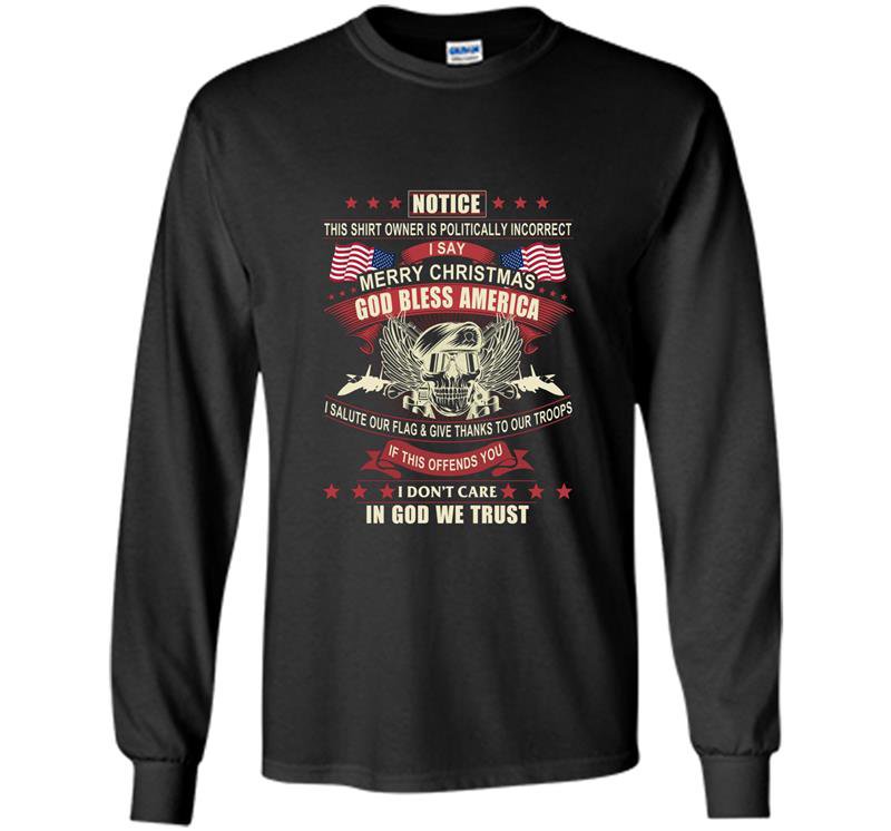 Politically incorrect god bless america conservative Long Sleeve Gildan