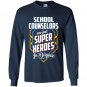 School counselors are super heroes in disguise Long Sleeve Gildan