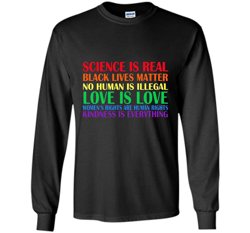 Science is real blm love is love pride Long Sleeve Gildan