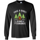 Scout once a scout always a pyromaniac gift Long Sleeve Gildan