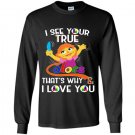 Autism awareness love i see your true color Long Sleeve Gildan