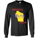 Somebody in wisconsin loves me state Long Sleeve Gildan