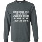 Sometimes i get road rage graphic funny Long Sleeve Gildan