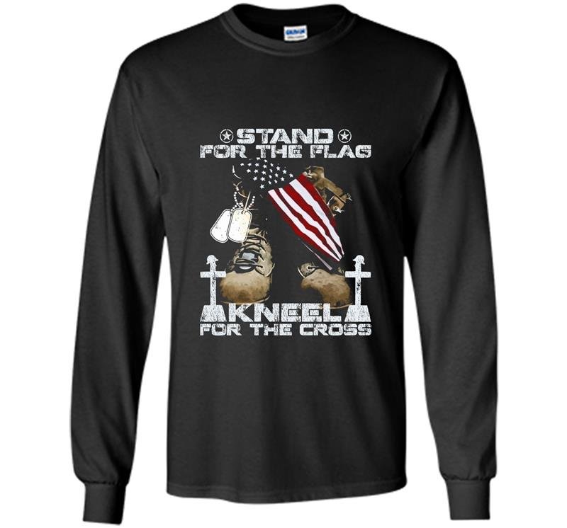 Stand for the flag kneel for the cross soldier veteran tee Long Sleeve Gildan