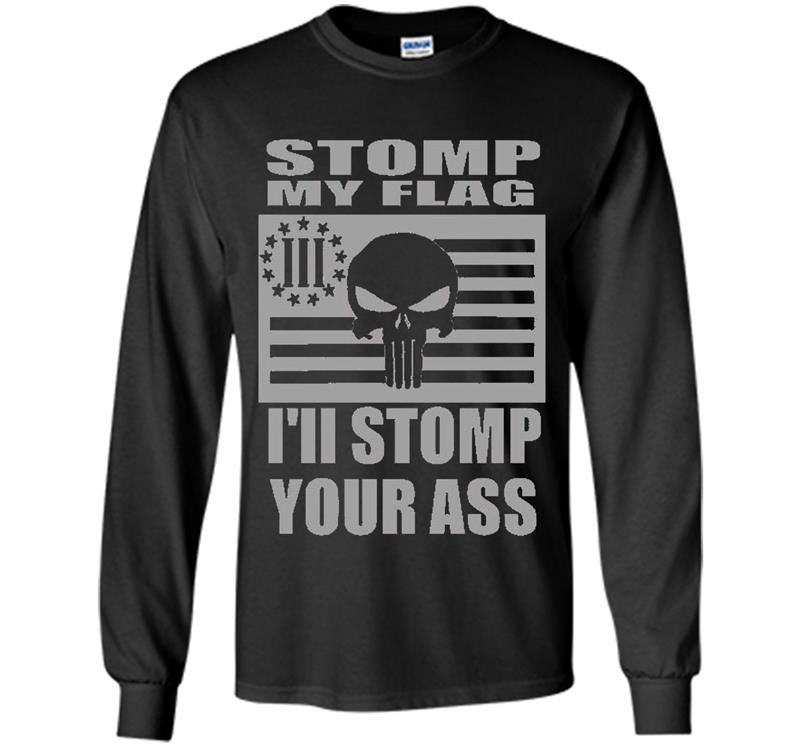 Stomp my flag your ass american punisher 3 biker nra Long Sleeve Gildan