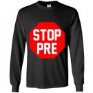 Stop pre running funny run marathon humor Long Sleeve Gildan