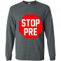 Stop pre running funny run marathon humor Long Sleeve Gildan