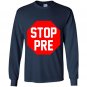Stop pre running funny run marathon humor Long Sleeve Gildan