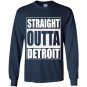 Straight outta detroit funny michigan gift Long Sleeve Gildan