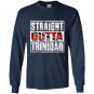 Straight outta trinidad trinidad flag Long Sleeve Gildan