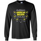 Stubborn american bulldog tricks gifts funny for do Long Sleeve Gildan