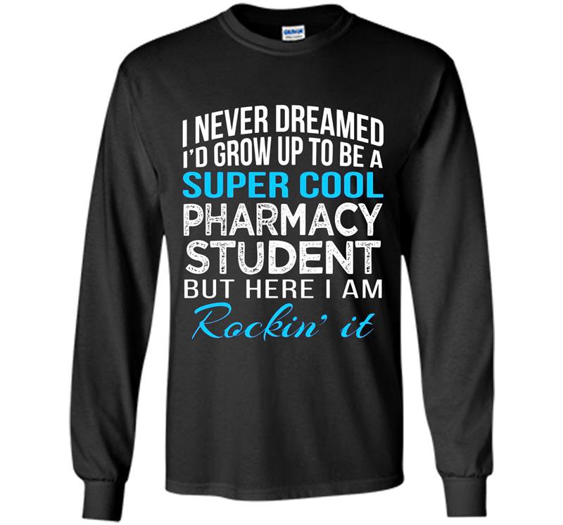 Super cool pharmacy student funny gift Long Sleeve Gildan