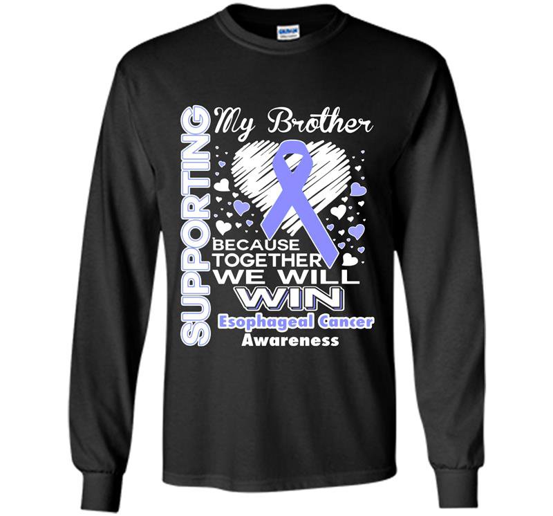 Supporting my brother esophageal cancer awareness Long Sleeve Gildan