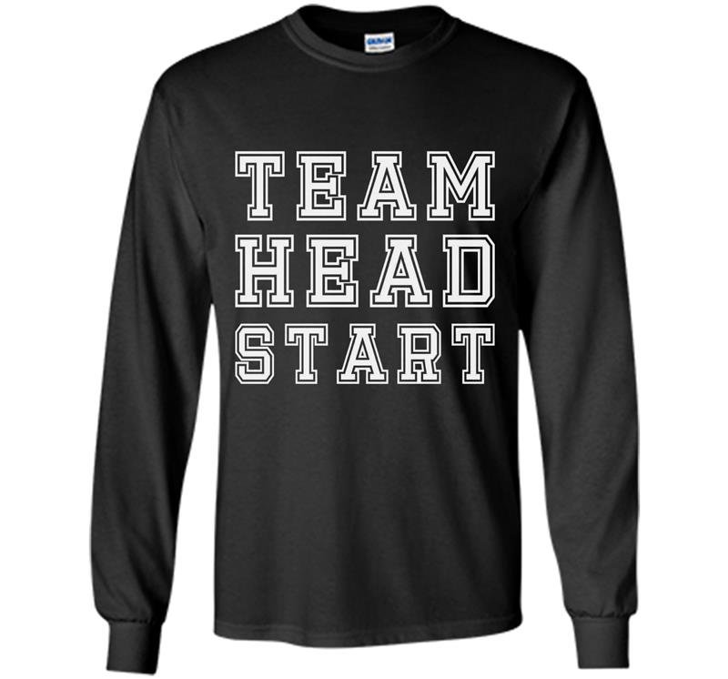 Team head start for lover teacher gifts Long Sleeve Gildan
