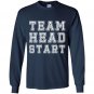 Team head start for lover teacher gifts Long Sleeve Gildan