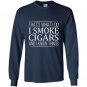 Thats what i do i smoke cigars and i know things Long Sleeve Gildan