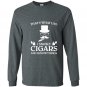 Thats what i do i smoke cigars and i know things Long Sleeve Gildan