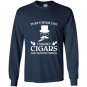 Thats what i do i smoke cigars and i know things Long Sleeve Gildan