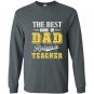 The best kind of dad raises a teacher Long Sleeve Gildan