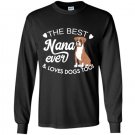 The best nana ever and loves dogs too boxer lover Long Sleeve Gildan