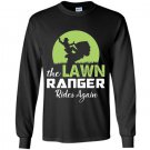 The lawn ranger rides again funny mowing Long Sleeve Gildan