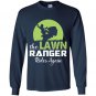 The lawn ranger rides again funny mowing Long Sleeve Gildan