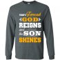Today forecast god reigns and the son shine Long Sleeve Gildan