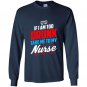 Too drunk take me to my nurse funny 4th of july Long Sleeve Gildan
