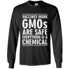 Vaccines work gmos are safe everything is a chemical Long Sleeve Gildan