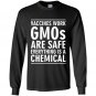 Vaccines work gmos are safe everything is a chemical Long Sleeve Gildan