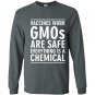 Vaccines work gmos are safe everything is a chemical Long Sleeve Gildan