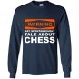 Warning may spontaneously talk about chess funny Long Sleeve Gildan