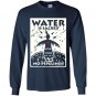 Water is sacred no pipeline nodapl Long Sleeve Gildan