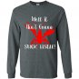 Well it aint gonna suck itself crawfish Long Sleeve Gildan