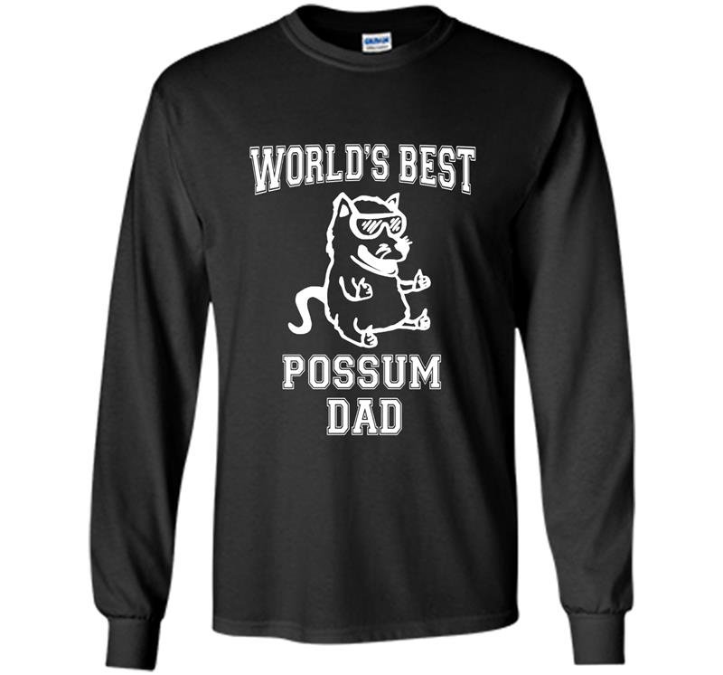 Worlds best possum dad funny awesome possum Long Sleeve Gildan