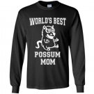 Worlds best possum mom funny awesome possum Long Sleeve Gildan
