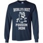 Worlds best possum mom funny awesome possum Long Sleeve Gildan