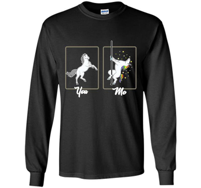 You me sexy unicorn cute unicorn pole dance Long Sleeve Gildan