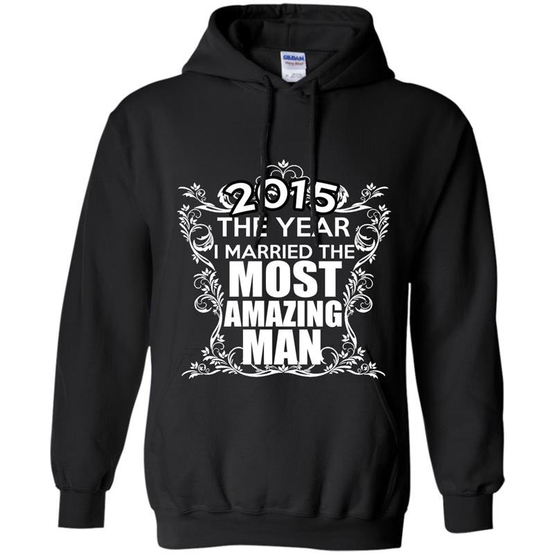 2015 the year i married the most amazing Hoodie