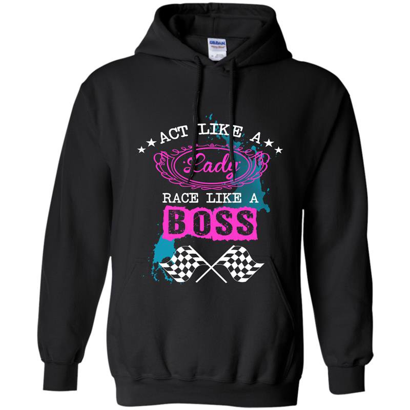 Act like a lady race like a boss Hoodie