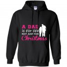 A dad is for life not just for christmas Hoodie