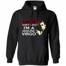 Advisory dont argue im a genuine virgo Hoodie